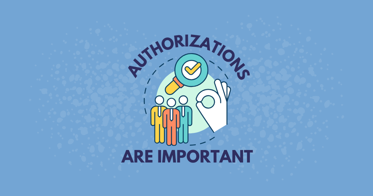 For whom are authorizations important?